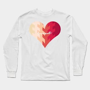 Love is All! Long Sleeve T-Shirt
